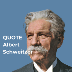 05-2024 Quote - Albert Schweitzer - Newsletter